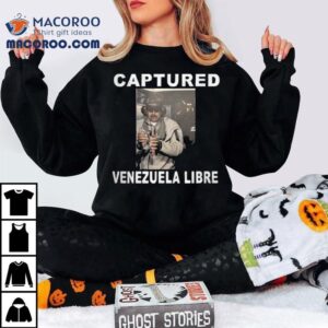 Captured Nicolas Maduro Venezuela Libre Tshirt