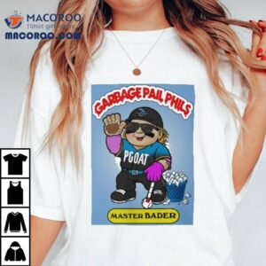 Harrison Bader Master Bader Garbage Pail Phils Tshirt