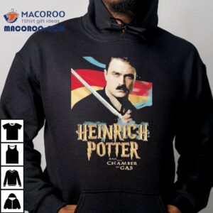 Heinrich Potter And The Chamber Of Gas Tshirt