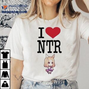 I Love Ntr Uma Musume Waifu Tshirt
