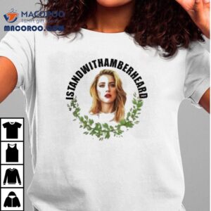 I Stand With Amber Heard Tshirt