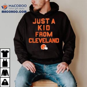 Just A Kid From Cleveland Browns Tshirt