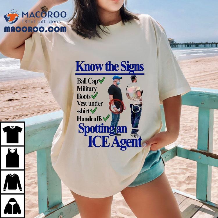Know The Signs Spotting An Ice Agent Shirt Know The Signs Spotting An Ice Agent Shirt