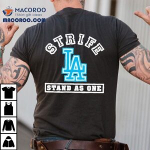 Los Angeles Strife Stand As One Tshirt