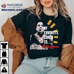 My Favorite Coach Is A Woman Tshirt