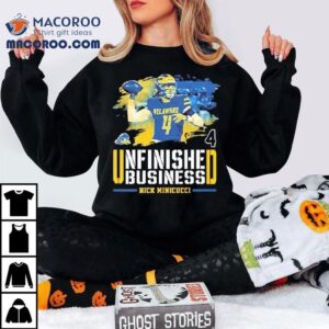 Nicholas Minicucci Unfinished Business In The From Team Delaware Fightin Tshirt