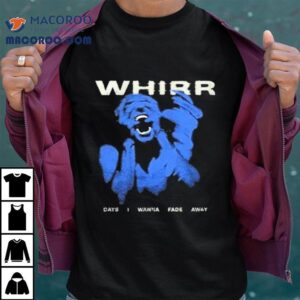 Shoegaze Whirr Days I Wanna Fade Away Tshirt