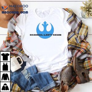 Star Wars Radical Left Scum Tshirt
