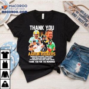 Thank You Aaron Rodgers Green Bay Packers New York Jets Slers Thank You For The Memories Signature Tshirt