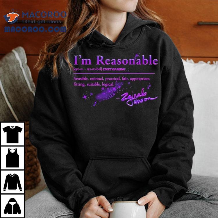 Zainab Johnson I’m Reasonable State Of Being Sensible Rational Practical Fair Approriate Fitting Suitable Logical Synonyms Shirt Zainab Johnson I’m Reasonable State Of Being Sensible Rational Practical Fair Approriate Fitting Suitable Logical Synonyms Shirt