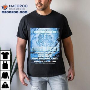 August Burns Red Christmas Burn Red Live At Freedom Hall In Lancaster Pennsylvania On December Tshirt