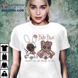 Baby Bugs Together We Can Always Be Blue Bunny Friends Tshirt