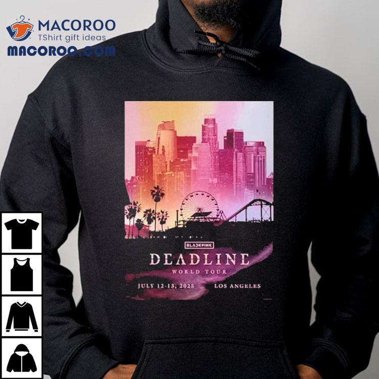 Blackpink Deadline World Tour 2025 Los Angeles Concert On July 12-13 Shirt Blackpink Deadline World Tour 2025 Los Angeles Concert On July 12-13 Shirt