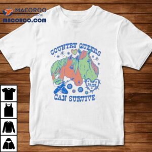 Country Queers Can Survive Pride Tshirt