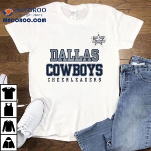Dallas Cowboys Star Cheerleaders America S Sweethearts Tshirt