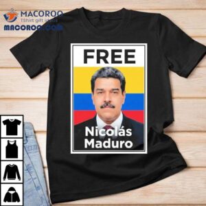 Democrats Free Nicolas Maduro Tshirt