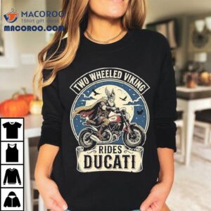 Ducati Two Wheeled Viking Rides Ducati Motor Moon Tshirt