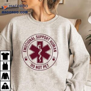 Emotional Support Human Do Not Pe Tshirt