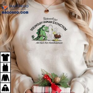 Nothing Visualize Voluntary Human Extinction All Set For Annihilation Tour Shirt 2 Nothing Visualize Voluntary Human Extinction All Set For Annihilation Tour Tshirt