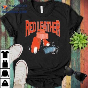 Red Leather Put It All On Red Tour Tshirt