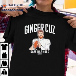 Sam Darnold Ginger Cuz Tshirt