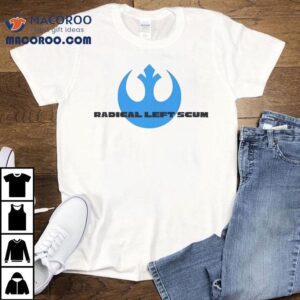 Star Wars Radical Left Scum Tshirt