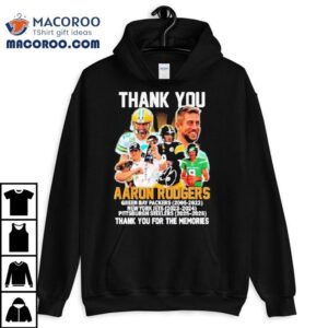 Thank You Aaron Rodgers Green Bay Packers New York Jets Slers Thank You For The Memories Signature Tshirt