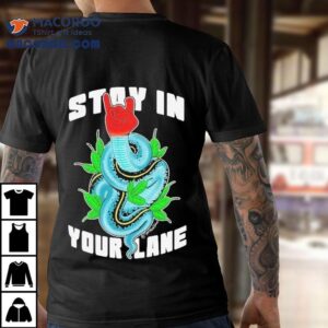 Tylernolantattoos Stay In Your Lane Tshirt