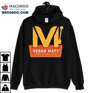 Vegas Matt Over Billion Views Tshirt