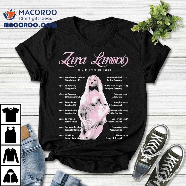Zara Larsson Uk Eu 2024 Tour Shirt Zara Larsson Uk Eu 2024 Tour Shirt
