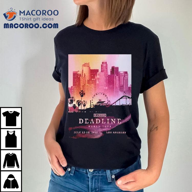Blackpink Deadline World Tour 2025 Los Angeles Concert On July 12-13 Shirt Blackpink Deadline World Tour 2025 Los Angeles Concert On July 12-13 Shirt