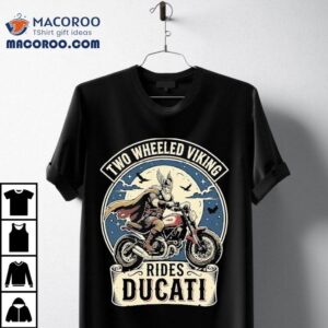 Ducati Two Wheeled Viking Rides Ducati Motor Moon Tshirt