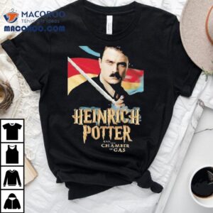 Heinrich Potter And The Chamber Of Gas Tshirt