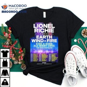 Lionel Richie Earth Wind And Fire The Tour Dates S Tshirt