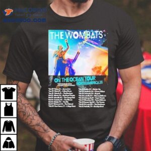 The Wombats Oh The Ocean North America Tour Dates Tshirt