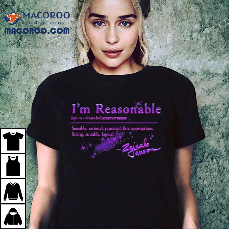 Zainab Johnson I’m Reasonable State Of Being Sensible Rational Practical Fair Approriate Fitting Suitable Logical Synonyms Shirt Zainab Johnson I’m Reasonable State Of Being Sensible Rational Practical Fair Approriate Fitting Suitable Logical Synonyms Shirt