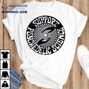 Support Psychedelic Science Tshirt