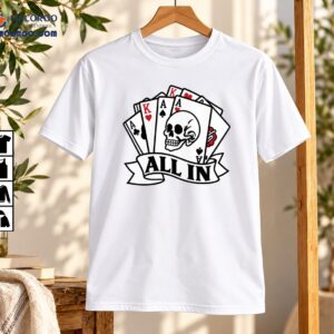 All In Poker Skull Tattoo Style Playing Cards Shirt