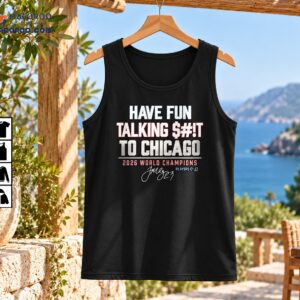 Have Fun Talking Shit To Chicago 2026 World Champions baseball graphic with varsity lettering and signature
