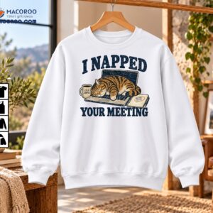 I Napped Your Meeting Funny Sleeping Cat Vintage Shirt
