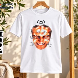 I See You Hoarding Images It’s Time To Let Go Distorted Face Graphic Shirt