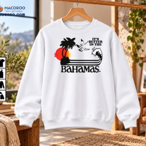 It’s Better In The Bahamas Vintage Tropical Island Shirt