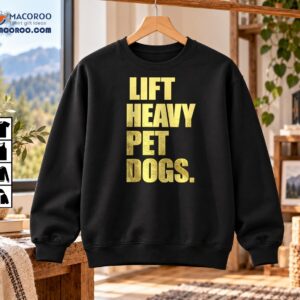 Lift Heavy Pet Dogs Vintage Distressed Graphic Shirt