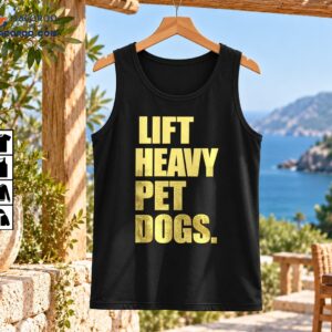 Lift Heavy Pet Dogs graphic shirt design with distressed cream and gold block lettering in a vintage athletic style