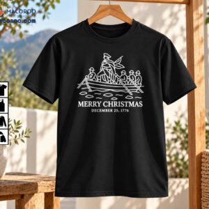 Merry Christmas December 25 1776 Washington Crossing Delaware Shirt
