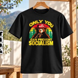 Only You Can Prevent Socialism Vintage Political Bear Shirt