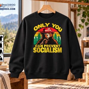 Only You Can Prevent Socialism Vintage Political Bear Shirt