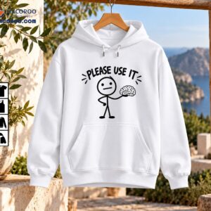 Black stick figure holding a detailed brain beneath PLEASE USE IT lettering