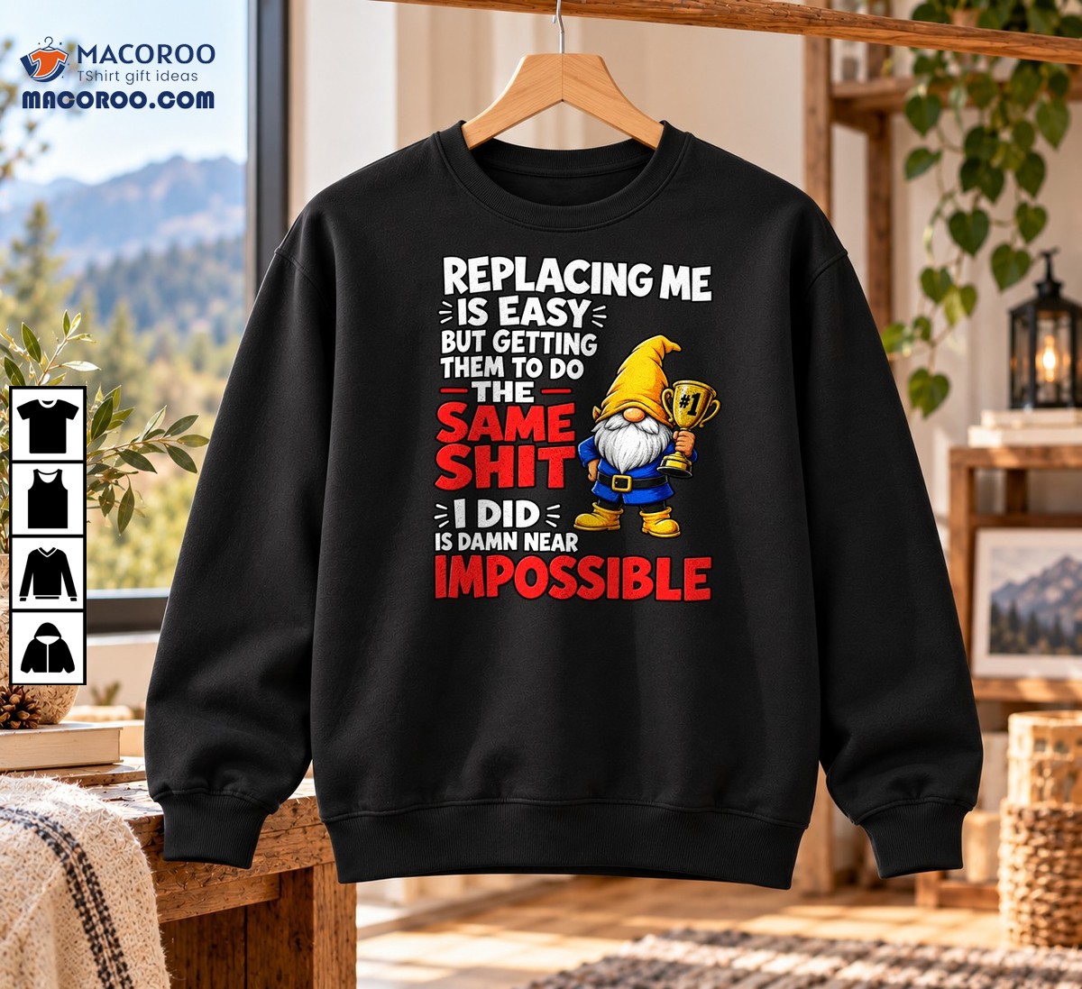 Replacing Me Is Easy Same Shit Impossible Funny Gnome Shirt Replacing Me Is Easy Same Shit Impossible Funny Gnome Shirt