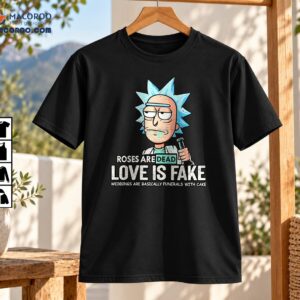 Roses Are Dead Love Is Fake Dark Humor Graphic Shirt
